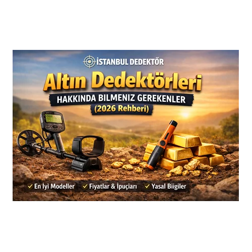 En İyi Altın Dedektörü Nasıl Seçilir? (2026 Rehberi)